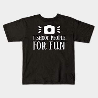 I Shoot People For Fun Kids T-Shirt